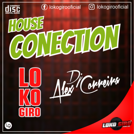 LokoGiro House Conection – Dj Alex Correia